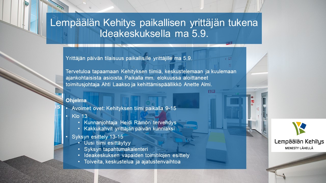 Lempäälän Kehitys paikallisen yrittäjän tukena Ideakeskuksella 5.9.